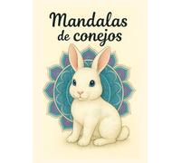 Mandalas de Conejos: Libro para Colorear Antiestrés | 30 Diseños (Mandalas de animales)
