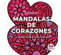 Mandalas de Corazones: Libro para Colorear para Adultos con Ilustraciones Creativas