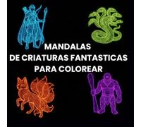 Mandalas de criaturas fantásticas (Libros para colorear)