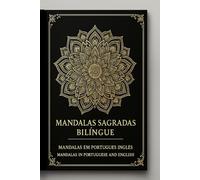 MANDALAS DE EQUILÍBRIO INTERIOR - INNER BALANCE MANDALAS: MANDALAS PARA REPROGRAMAR A MENTE MIND-REPROGRAMMING MANDALAS