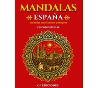 Mandalas de España Edición Especial: Libro para Colorear Adultos con 200 Diseños Relajantes y Antiestrés (Mandalas de España - Colección para Colorear Adultos)