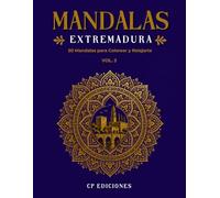 Mandalas de Extremadura Volumen 3: Libro para Colorear Adultos con 50 Diseños Relajantes y Antiestrés (Mandalas de España - Colección para Colorear Adultos)