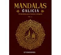 Mandalas de Galicia Volumen 4: Libro para Colorear Adultos con 50 Diseños Relajantes y Antiestrés (Mandalas de España - Colección para Colorear Adultos)