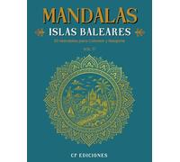 Mandalas de las Islas Baleares Volumen 17: Libro para Colorear Adultos con 50 Diseños Relajantes y Antiestrés (Mandalas de España - Colección para Colorear Adultos)