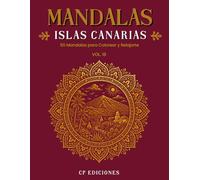 Mandalas de las Islas Canarias Volumen 18: Libro para Colorear Adultos con 50 Diseños Relajantes y Antiestrés (Mandalas de España - Colección para Colorear Adultos)