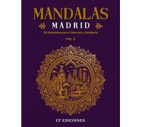 Mandalas de Madrid Volumen 5: Libro para Colorear Adultos con 50 Diseños Relajantes y Antiestrés (Mandalas de España - Colección para Colorear Adultos)