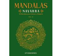 Mandalas de Navarra Volumen 12: Libro para Colorear Adultos con 50 Diseños Relajantes y Antiestrés (Mandalas de España - Colección para Colorear Adultos)