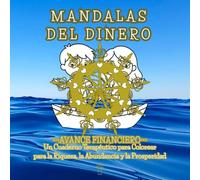 MANDALAS DEL DINERO: ~AVANCE FINANCIERO~ , Un Cuaderno Terapéutico para Colorear para la Riqueza, la Abundancia y la Prosperidad