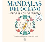 MANDALAS DEL OCEANO. Libro de colorear fácil: Diseños Grandes · Líneas Gruesas · Baja Visión