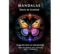 MANDALAS & Diario de Gratitud: Escape del estrés con cada pincelada Libro de colorear para adultos Volumen 4