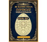 MANDALAS EASTER EGGS | Special Edit | ADULT Coloring Book: 30 MODELS | Original & Bold | An invitation to escape ... (COLORIAGES ADULTES)