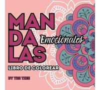 mandalas emocionales libro de colorear: colorea y recupera tu paz