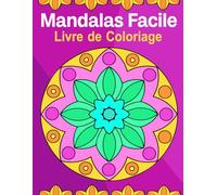 Mandalas Facile livre de coloriage: pour les enfants à partir de 3 ans, 40 beaux mandalas simples avec de grands motifs à colorier