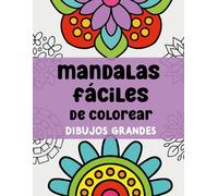 Mandalas Fáciles de colorear | Dibujos Grandes: 54 simples mandalas para niños, adultos y mayores