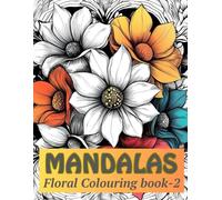 Mandalas Floral Coloring Books for Adults - Volume 2: 50+ Easy Mandalas for Relaxation, Stress Relief and Mindfulness