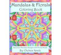 Mandalas & Florals: Beautiful Mandala Designs with Floral Motifs