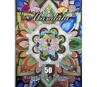 Mandalas Flowers: 50 Exciting, Floral Mandalas Coloring Pages, Unique Psychedelic Patterns, Perfect for Total Relaxation and Stress Relief.