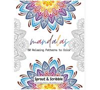 Mandalas for Calm: 60 Relaxing Patterns to Color: An Adult Coloring Book with Fun, Relaxing Mandala Patterns for Stress Relief and Mindfulness (Mindful Coloring Collection)