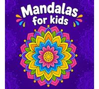 Mandalas for Kids: My First Mandala Coloring Book for Kids Ages 4-8 , Easy Designs with Thick Lines for Girls and Boys
