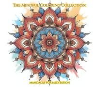 Mandalas For Meditation: An Adult Coloring Book with Stress Relieving Mandala Patterns for Mindfulness, Relaxation, and Inner Peace