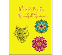 Mandalas for Mindful Moments