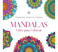 Mandalas Libro para Colorear • Profundamente Satisfactorio y Relajante: 60 elegantes patrones diseñados para infundir tranquilidad y creatividad. Colorea, respira y encuentra tu paz