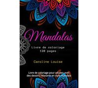 Mandalas: Livre de coloriage pour adultes avec des dessins relaxants en style mandala