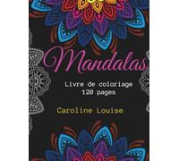 Mandalas: Livre de coloriage pour adultes avec des dessins relaxants en style mandala