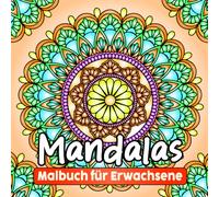 Mandalas Malbuch: 50 Wunderschöne Ausmalbilder für Erwachsene