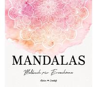 Mandalas - Malbuch für Erwachsene: 100 einzigartige Mandalas für Erwachsene - Achtsamkeit fördern, Stress abbauen und Kreativität entfalten, inkl. Musikdownload zum Entspannen