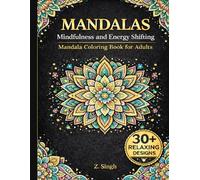 Mandalas Mindfulness and Energy Shifting: Reimagined