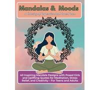 Mandalas & Moods: A Coloring Journey of Relaxation, Reflection, and Empowerment