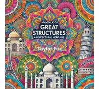 Mandalas of Great Structures: Architectural Heritage: A Journey Through Sacred Geometry and Timeless Architecture