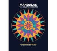 Mandalas para Colorear Adultos: 50 Mandalas Antiestrés para Relajarse - De Fácil a Avanzado · Impresión a una cara.