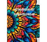 Mandalas para colorear: Libro Colorear Adultos, 80 Patrones y Diseños únicos De Mandalas, Libro Para Colorear Adultos