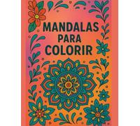 Mandalas para Colorir: Livro de Relaxamento
