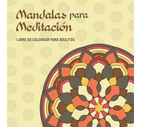 Mandalas para meditación: Libro de colorear para adultos