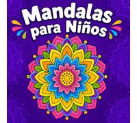 Mandalas para Niños: Mi primer libro de colorear mandalas para niños de 4 a 8 años Diseños fáciles con líneas gruesas para niños y niñas