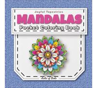 Mandalas Pocket Coloring Book: Travel-sized Portable Edition Featuring Mini Bold & Easy Drawings (Joyful Tapestries)