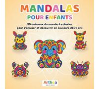 Mandalas pour enfants: 30 animaux du monde à colorier pour s’amuser et découvrir en couleurs dès 4 ans