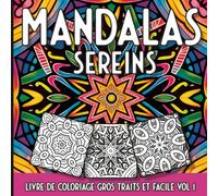 Mandalas Sereins Livre de Coloriage Gros Traits et Facile Vol 1: Grand Format | Motifs Simples | Facile à Colorier | Pour Seniors, Adultes et ... pour la Relaxation et la Gestion du Stress