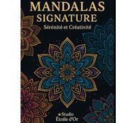 MANDALAS SIGNATURE - Sérénité et Créativité