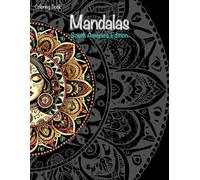 Mandalas - South America Edition (Coloring Book): 50 pages about the culture and ethnic groups of South America for young people and adults