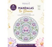 Mandalas to Bloom: A Floral Coloring Book for Relaxation, Mindfulness & Self-Love