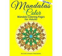 Mandalas to Color - Mandala Coloring Pages for Adults: Volume 2 (Mandala Coloring Books): Written by Mr Richard Edward Hargreaves, 2014 Edition, (1st Edition) Publisher: CreateSpace Independent Publishing [Paperback]