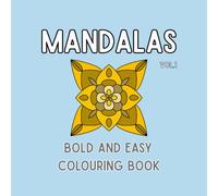 Mandalas Vol.1: 50 Unique Hand-Drawn Mandalas. Bold and Easy Colouring Book, Large Print For Kids and Adults