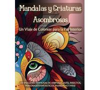 Mandalas y Criaturas Asombrosas: Un Viaje de Colorear para la Paz Interior