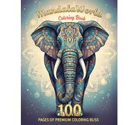 MandalaWorld: 100 Premium Coloring Pages of Animal Mandalas and Decorative Mandala Patterns for Relaxation and Creativity (100 coloring pages)