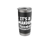 Mandan Lovers Thing You Wouldn't Understand Stainless Steel Insulated Tumbler
