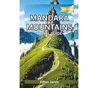 MANDARA MOUNTAINS TRAVEL GUIDE 2025-2026: Cameroon’s Mountain Secrets: A Traveler’s Guide to the Mandara Range and Its People (The Traveler's Companion)